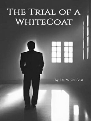 cover image of The Trial of a WhiteCoat